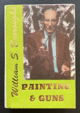 William S. Burroughs - Painting & Guns Book